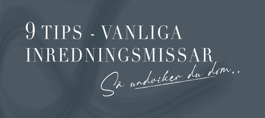 9 vanliga misstag som görs vid inredning