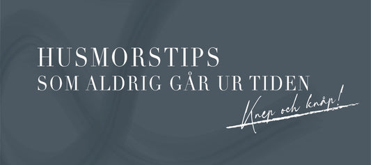 Husmorstips - som fungerar!
